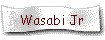 Wasabi Jr